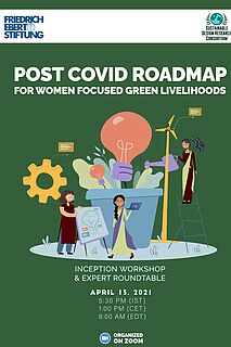 Building back better : A  Post COVID Future Road map for Women Focussed Green Livelihoods !