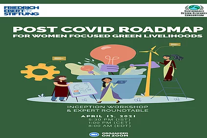 Building back better : A  Post COVID Future Road map for Women Focussed Green Livelihoods !